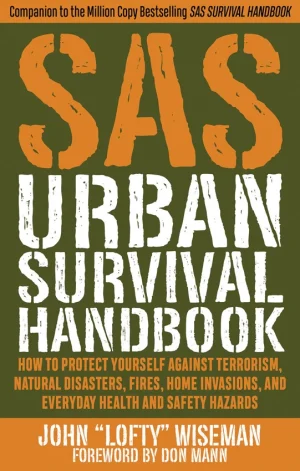 SAS Urban Survival Handbook (Paperback) by John "Lofty" Wiseman, SAS Urban Survival Handbook (Paperback) by John "Lofty" Wiseman for Sale, SAS Urban Survival Handbook (Paperback) by John "Lofty" Wiseman